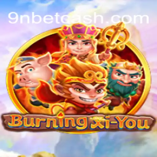 Exploring BurningXiYou: Immersive Gaming Adventure with 9Nbet Brasil